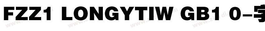 FZZ1 LONGYTIW GB1 0字体转换